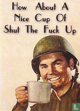 Load image into Gallery viewer, Cup of Shut The Fuck UP
